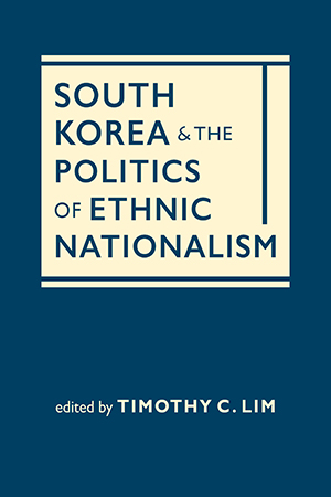 South Korea and the Politics of Ethnic Nationalism