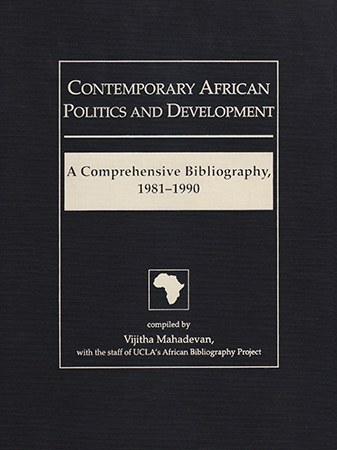 Contemporary African Politics and Development: A Comprehensive Bibliography, 1981-1990