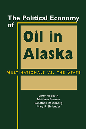 The Political Economy of Oil in Alaska: Multinationals vs. the State