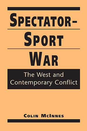 Spectator-Sport War: The West and Contemporary Conflict