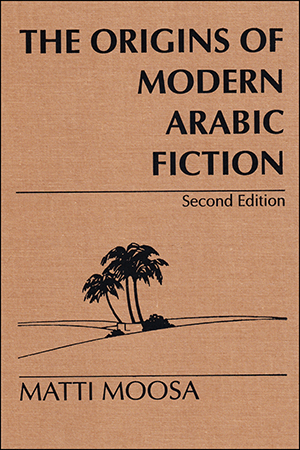 The Origins of Modern Arabic Fiction, 2nd Edition