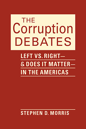 The Corruption Debates: Left vs. Right—and Does It Matter—in the Americas 