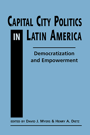 Capital City Politics in Latin America: Democratization and Empowerment