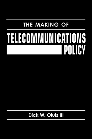 The Making of Telecommunications Policy