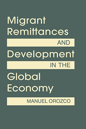 Migrant Remittances and Development in the Global Economy