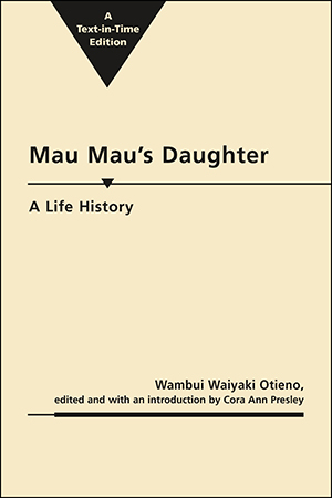 Mau Mau's Daughter: A Life History