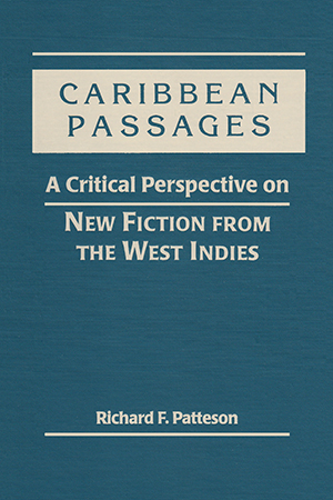 Caribbean Passages: A Critical Perspective on New Fiction from the West Indies