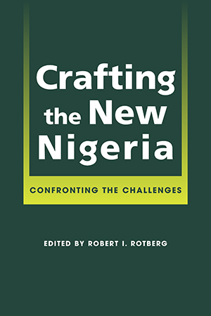 Crafting the New Nigeria: Confronting the Challenges