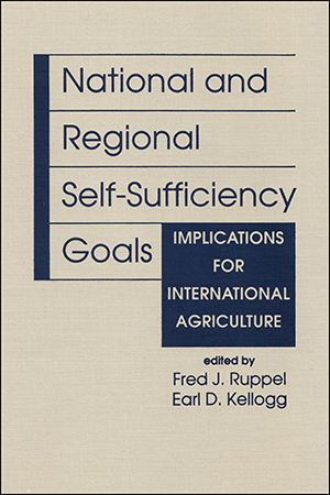 National and Regional Self-Sufficiency Goals: Implications for International Agriculture