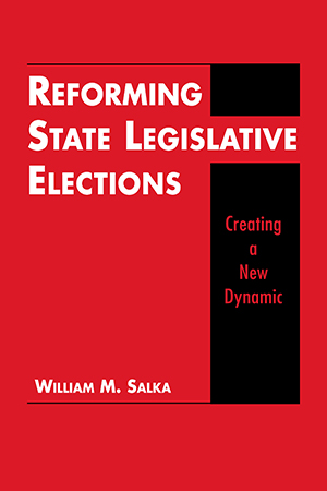 Reforming State Legislative Elections: Creating a New Dynamic