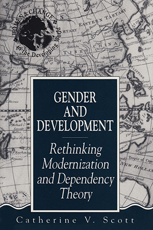 Gender and Development: Rethinking Modernization and Dependency Theory