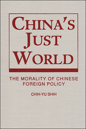 China's Just World: The Morality of Chinese Foreign Policy