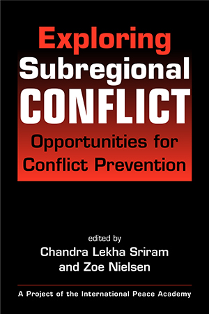 Exploring Subregional Conflict: Opportunities for Conflict Prevention