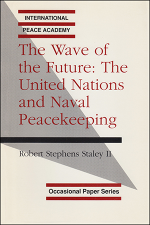 The Wave of the Future: The United Nations and Naval Peacekeeping