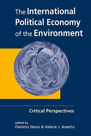 The International Political Economy of the Environment: Critical Perspectives