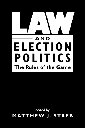 Law and Election Politics: The Rules of the Game