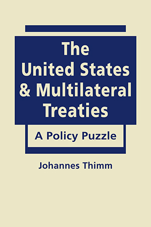 The United States and Multilateral Treaties: A Policy Puzzle