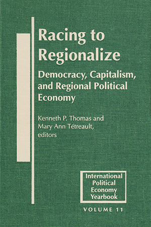 Racing to Regionalize: Democracy, Capitalism, and Regional Political Economy