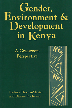 Gender, Environment, and Development in Kenya: A Grassroots Perspective