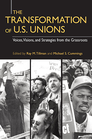 The Transformation of U.S. Unions: Voices, Visions, and Strategies from the Grassroots