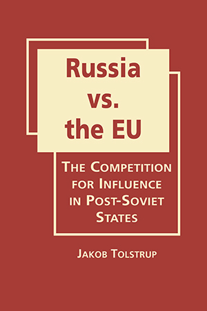 Russia vs. the EU: The Competition for Influence in Post-Soviet States