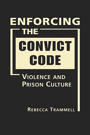 Enforcing the Convict Code: Violence and Prison Culture