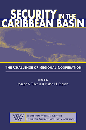 Security in the Caribbean Basin: The Challenge of Regional Cooperation