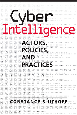 Cyber Intelligence: Actors, Policies, and Practices