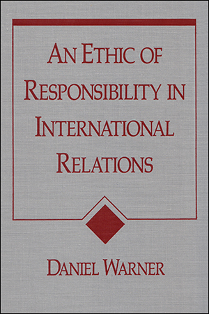 An Ethic of Responsibility in International Relations