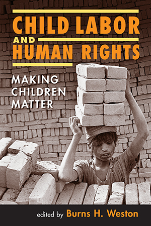 Child Labor and Human Rights: Making Children Matter