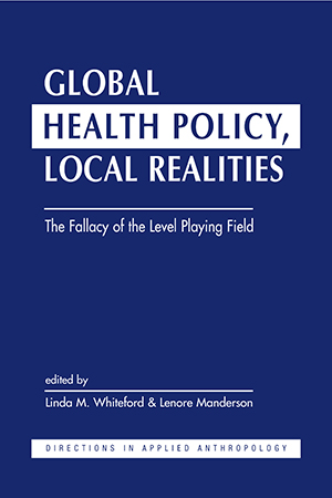 Global Health Policy, Local Realities: The Fallacy of the Level Playing Field