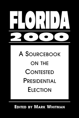 Florida 2000: A Sourcebook on the Contested Presidential Election