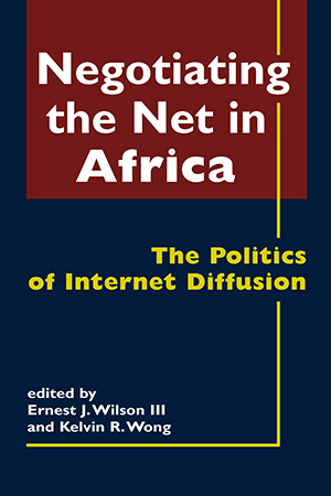 Negotiating the Net in Africa: The Politics of Internet Diffusion