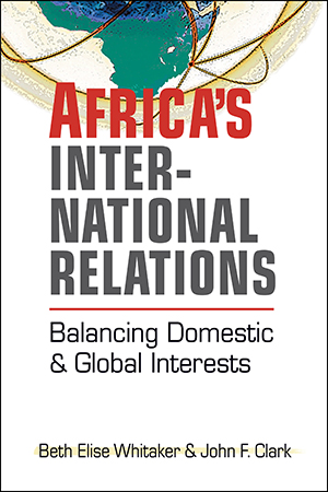 Africa’s International Relations: Balancing Domestic and Global Interests