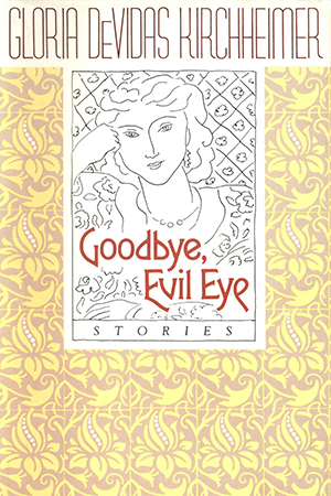 Goodbye, Evil Eye: Stories