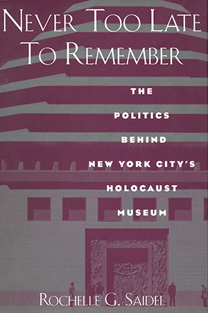 Never Too Late to Remember: The Politics Behind New York City’s Holocaust Museum