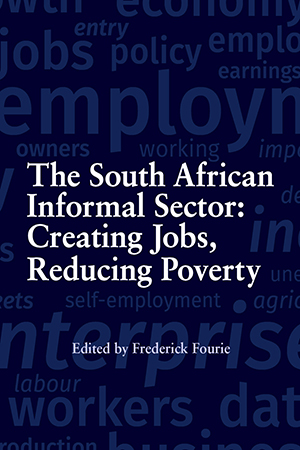 The South African Informal Sector: Creating Jobs, Reducing Poverty