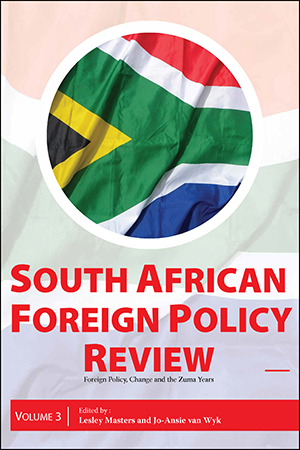 South African Foreign Policy Review: Volume 3, Foreign Policy, Change and the Zuma Years