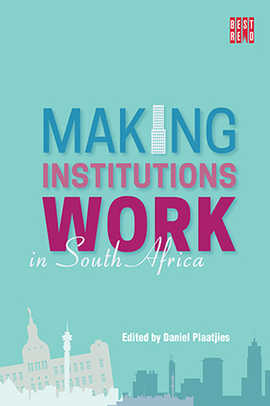 Making Institutions Work in South Africa