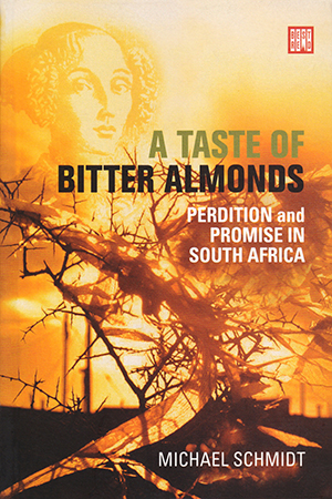 A Taste of Bitter Almonds: Perdition and Promise in South Africa