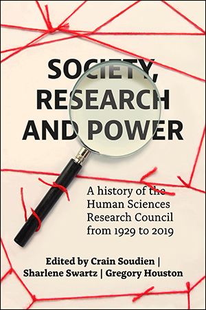 Society, Research and Power: A History of the Human Sciences Research Council from 1929 to 2019