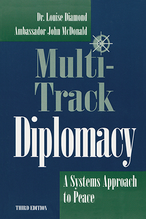 Multi-Track Diplomacy: A Systems Approach to Peace, 3rd edition