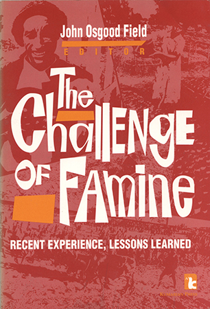 The Challenge of Famine: Recent Experience, Lessons Learned