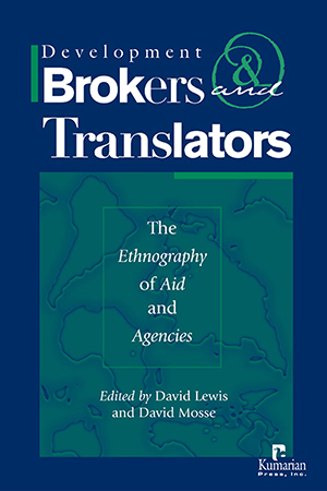 Development Brokers and Translators: The Ethnography of Aid and Agencies