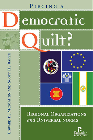 Piecing a Democratic Quilt? Regional Organizations and Universal Norms