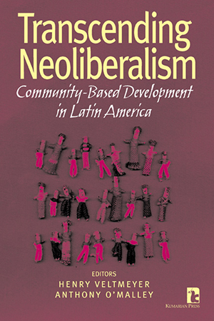 Transcending Neoliberalism: Community-Based Development in Latin America