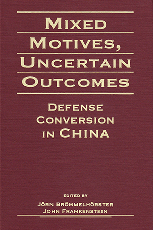 Mixed Motives, Uncertain Outcomes: Defense Conversion in China