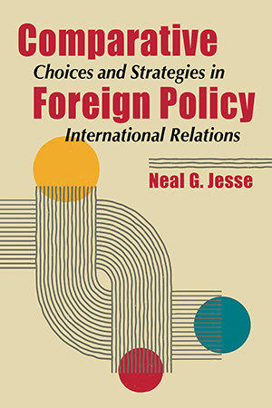 Comparative Foreign Policy: Choices and Strategies in International Relations