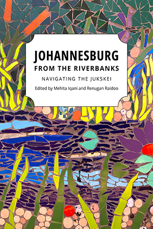 Johannesburg from the Riverbanks: Navigating the Jukskei