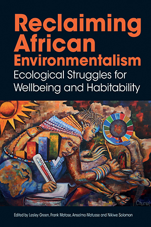 Reclaiming African Environmentalism: Ecological Struggles for Well-Being and Habitability